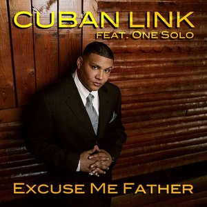Excuse Me Father (feat. One Solo)