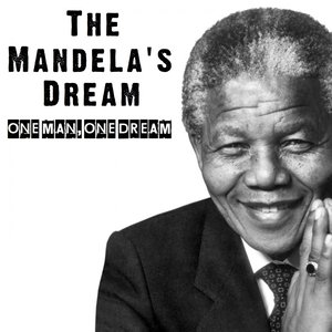 The Mandela's Dream (One Man, One Dream)