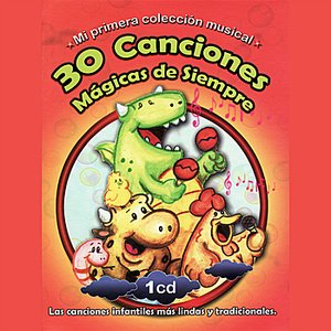 30 Canciones Mágicas de Siempre