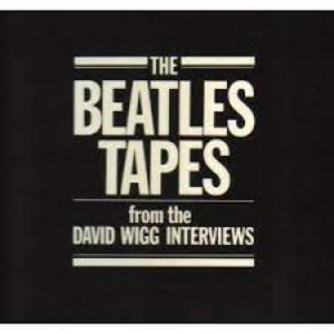 The Beatles Tapes From The David Wigg Interviews