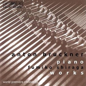 BRUCKNER: Piano Works
