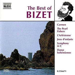 The Best of Bizet (1838 - 1875)