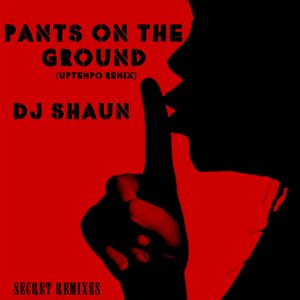 Pants on the Ground - Uptempo Remix