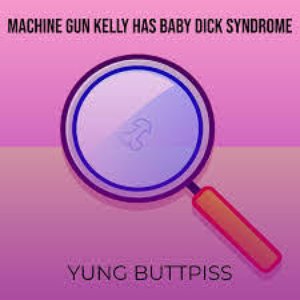 Machine Gun Kelly Has Baby Dick Syndrome
