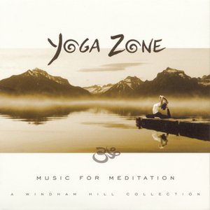 Yoga Zone: Music for Meditation--A Windham Hill Collection