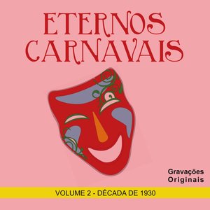 Eternos Carnavais, Vol 2.