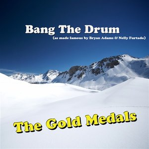 Bang The Drum (as made famous by Bryan Adams and Nelly Furtado)
