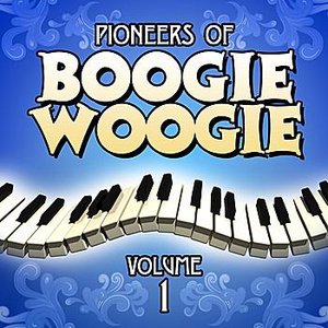 Pioneers Of Boogie Woogie: Volume 1