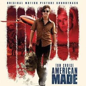 American Made (Original Motion Picture Soundtrack)