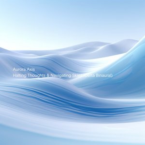 Halting Thoughts & Navigating Skies (Delta Binaural)