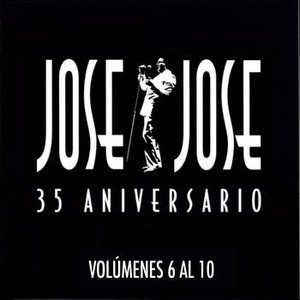 35 Aniversario José José Volúmenes 6 all 10