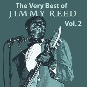 The Very Best of Jimmy Reed, Vol. 2