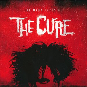 The Many Faces Of The Cure