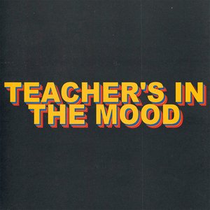 Teacher's in the Mood - Single