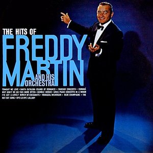 The Hits Of Freddy Martin