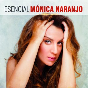 Esencial Mónica Naranjo