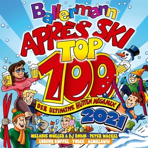 Ballermann Après Ski Top 100 : Der ultimative Hütten Megamix 2021