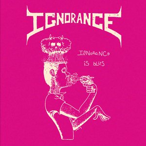 Ignorance Is Bliss