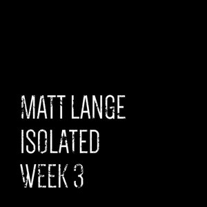 Isolated: Week 3 - Single