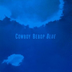 Cowboy Bebop OST 3 - BLUE