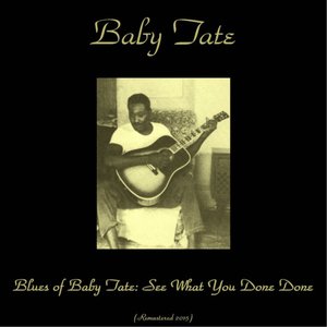 Blues of Baby Tate: See What You Done Done