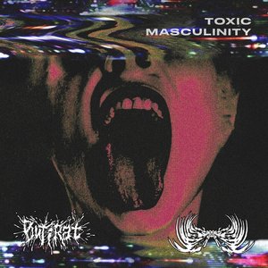 Toxic Masculinity