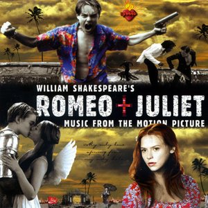 William Shakespeare's Romeo + Juliet (Music From The Motion Picture)