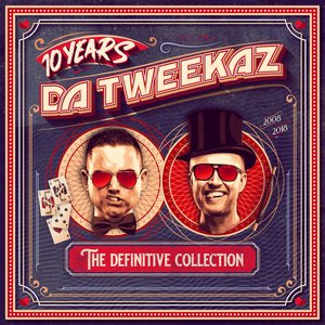 10 Years Da Tweekaz - The Definitive Collection