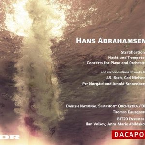 Abrahamsen: Stratifications / Nacht Und Trompeten / Piano Concerto