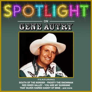 Spotlight On Gene Autry