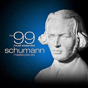 The 99 Most Essential Schumann Masterpieces