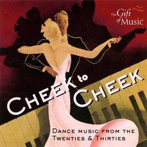Dance Music From The 20s And 30s (Cheek To Cheek)