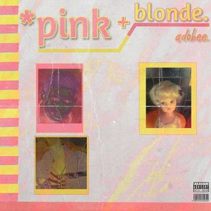 *pink + blonde.