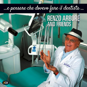 Renzo Arbore - ...e Pensare Che Dovevo Fare Il Dentista... - Zortam Music