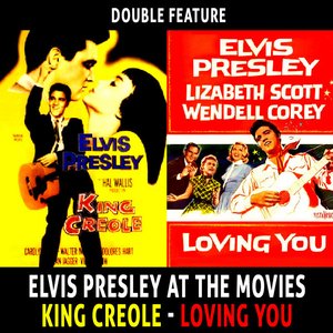 Double Feature - Elvis Presley At the Movies, King Creole, Loving You