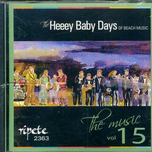 Heeey Baby Days Of Beach Music, Vol. 15