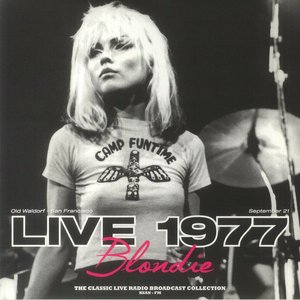 Blondie Live At The Old Waldorf San Francisco 1977 vol. 1