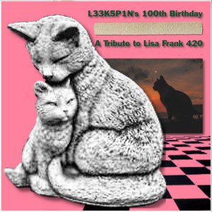 L33K5P1N's 100th Birthday - A Tribute To Lisa Frank 420