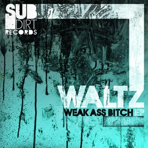 Weak Ass Bitch EP