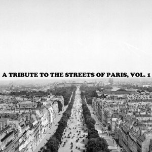 A Tribute To The Streets Of Paris, Vol. 1