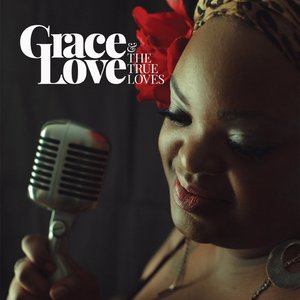 Grace Love and the True Loves