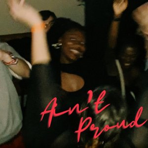 AIN'T PROUD