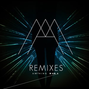 Anything Maria Remixes