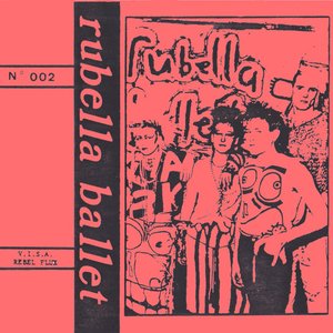 Rubella Ballet
