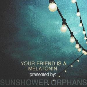 YOUR FRIEND IS MELATONIN