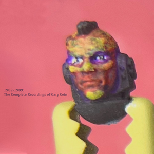 1982-1989: The Complete Recordings of Gary Coin