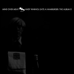 Andy Warhol Eats a Hamburger 2: Mind Over Meat