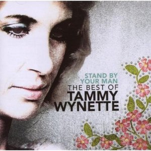 Stand By Your Man: The Best Of Tammy Wynette
