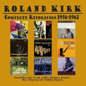 Roland Kirk: Complete Recordings 1956-1962