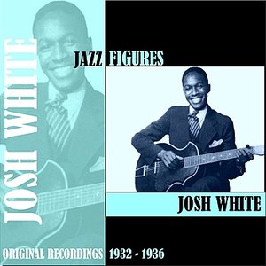 Jazz Figures / Josh White (1932-1936)